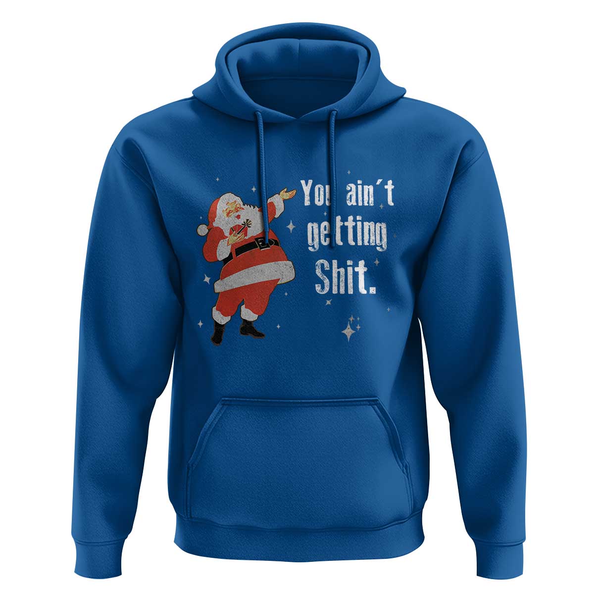 Funny Christmas Santa Hoodie You Ain't Getting Shit Vintage Xmas Santa
