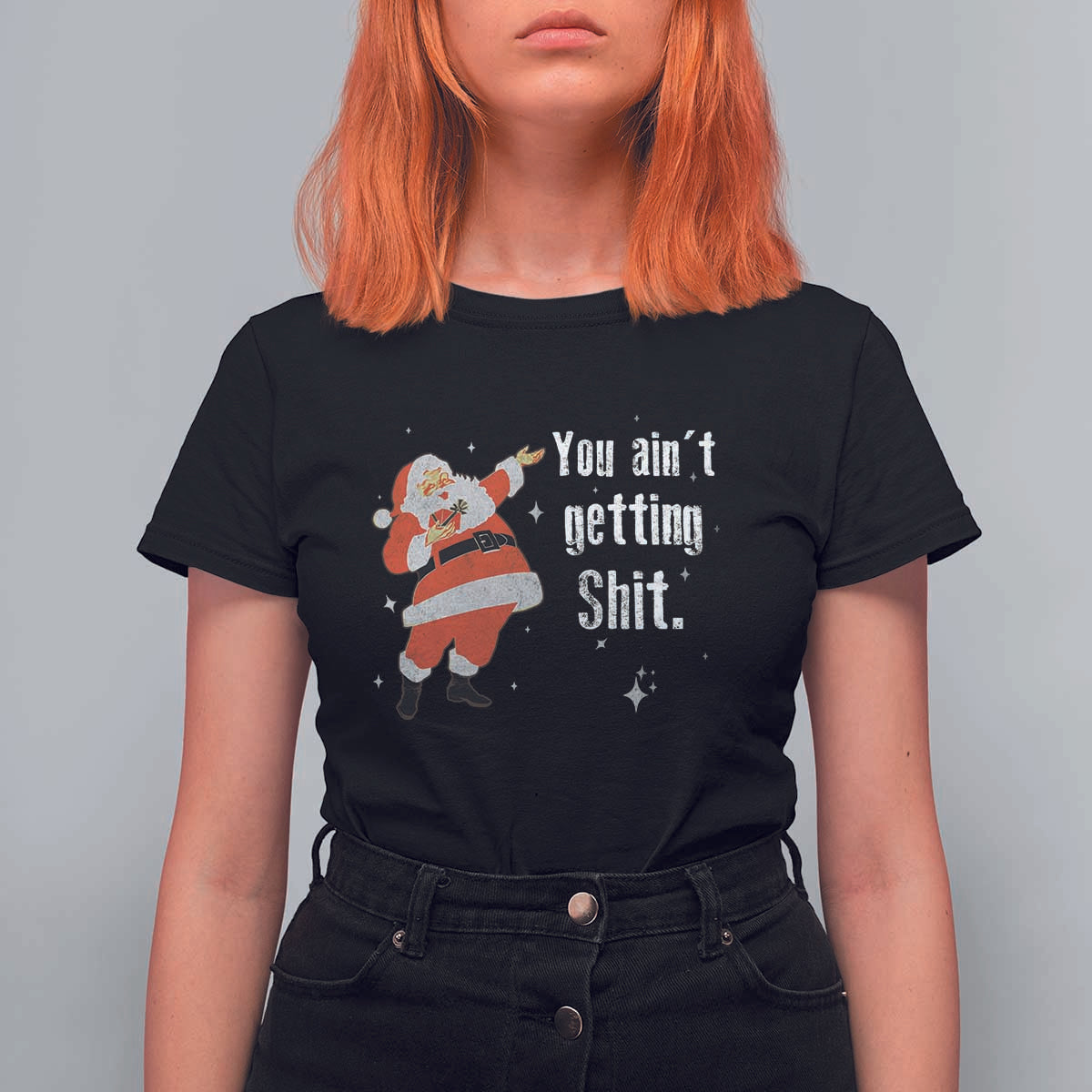 Funny Christmas Santa T Shirt For Women You Ain't Getting Shit Vintage Xmas Santa - Wonder Print Shop