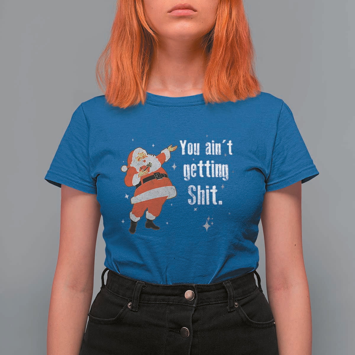 Funny Christmas Santa T Shirt For Women You Ain't Getting Shit Vintage Xmas Santa - Wonder Print Shop