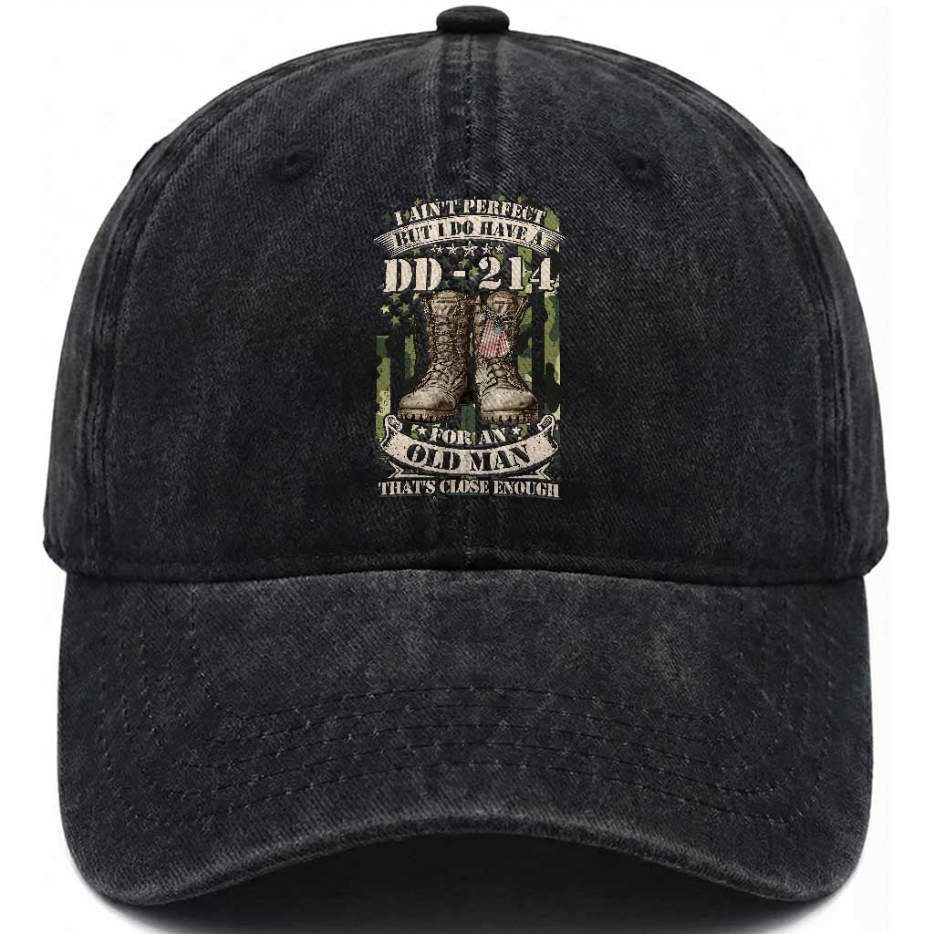 Patriotic Veterans Washed Cotton Baseball Cap I Ain't Perfect But I Do Have A DD-214 For An Old Man That's Close Enough