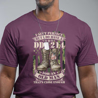 Patriotic Veterans T Shirt I Ain't Perfect But I Do Have A DD-214 For An Old Man That's Close Enough - Wonder Print Shop