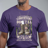 Patriotic Veterans T Shirt I Ain't Perfect But I Do Have A DD-214 For An Old Man That's Close Enough - Wonder Print Shop