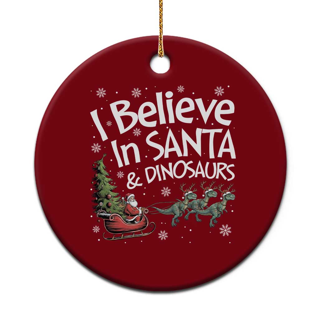 Funny Christmas Dino Ceramic Ornament I Believe In Santa And Dinosaur - Wonder Print Shop
