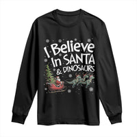 Funny Christmas Dino Long Sleeve Shirt I Believe In Santa And Dinosaur - Wonder Print Shop
