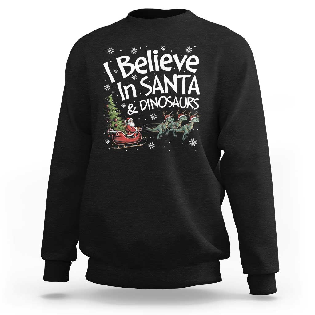 Funny Christmas Dino Sweatshirt I Believe In Santa And Dinosaur - Wonder Print Shop
