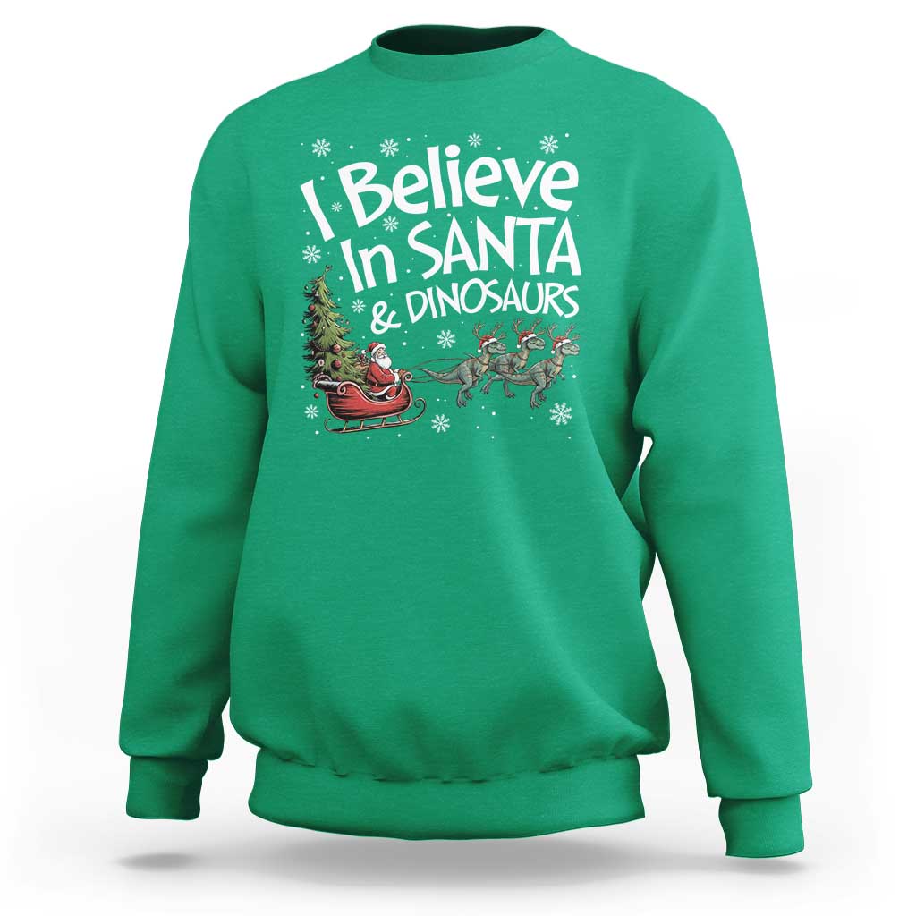 Funny Christmas Dino Sweatshirt I Believe In Santa And Dinosaur - Wonder Print Shop