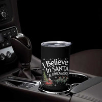 Funny Christmas Dino Tumbler Cup I Believe In Santa And Dinosaur - Wonder Print Shop