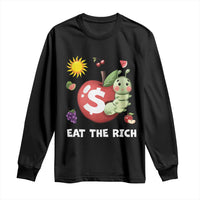 Funny Eat The Rich Long Sleeve Shirt Hungry Caterpillar Fruit Social Activist