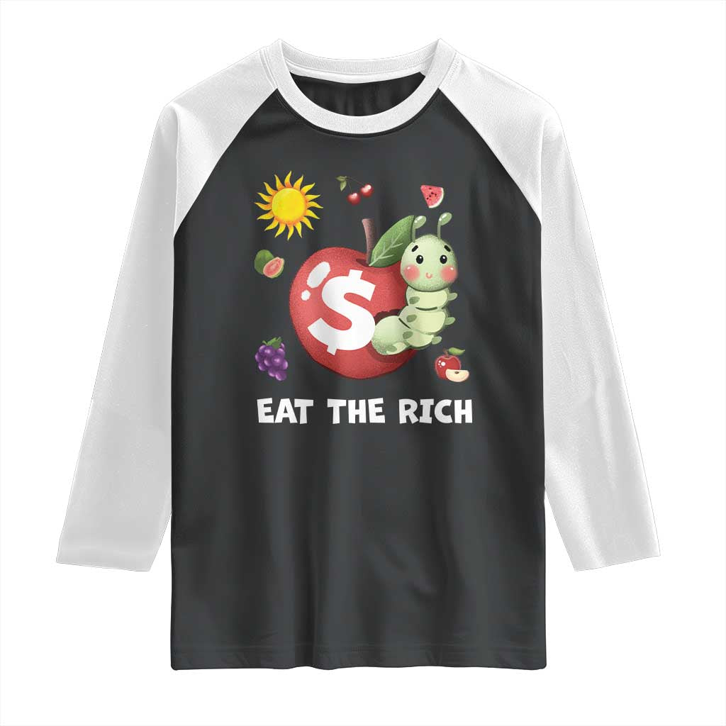 Funny Eat The Rich Raglan Shirt Hungry Caterpillar Fruit Social Activist