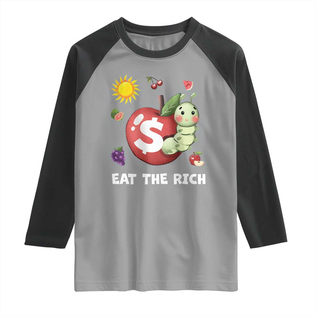 Funny Eat The Rich Raglan Shirt Hungry Caterpillar Fruit Social Activist