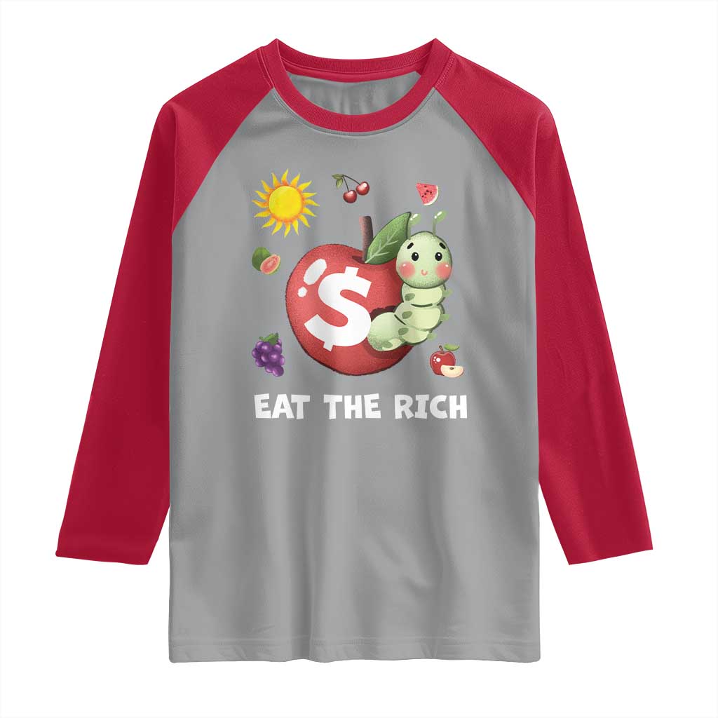 Funny Eat The Rich Raglan Shirt Hungry Caterpillar Fruit Social Activist