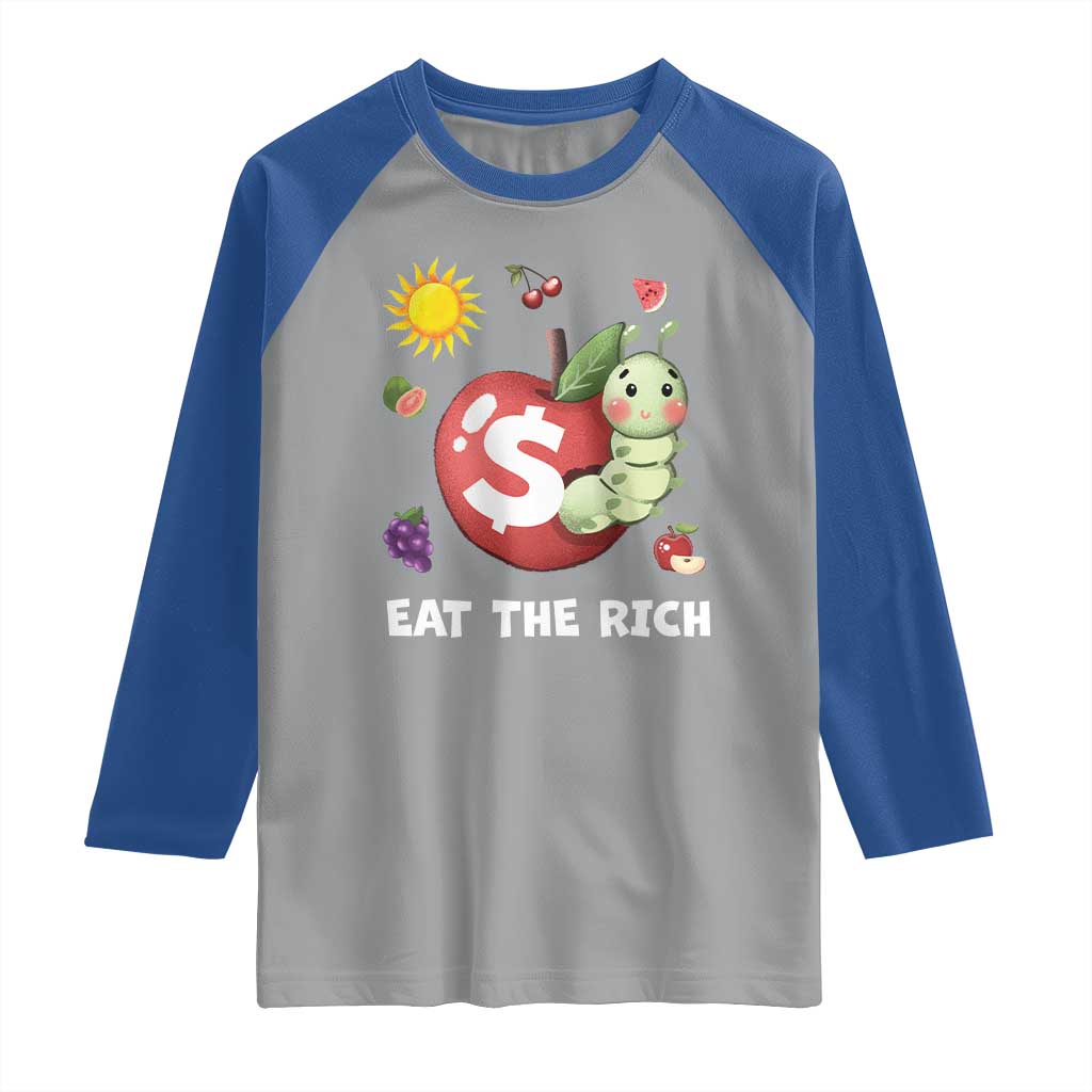 Funny Eat The Rich Raglan Shirt Hungry Caterpillar Fruit Social Activist