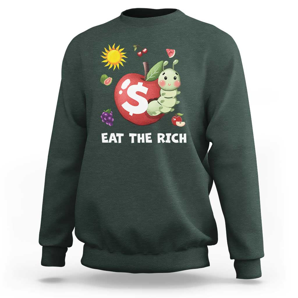 Funny Eat The Rich Sweatshirt Hungry Caterpillar Fruit Social Activist