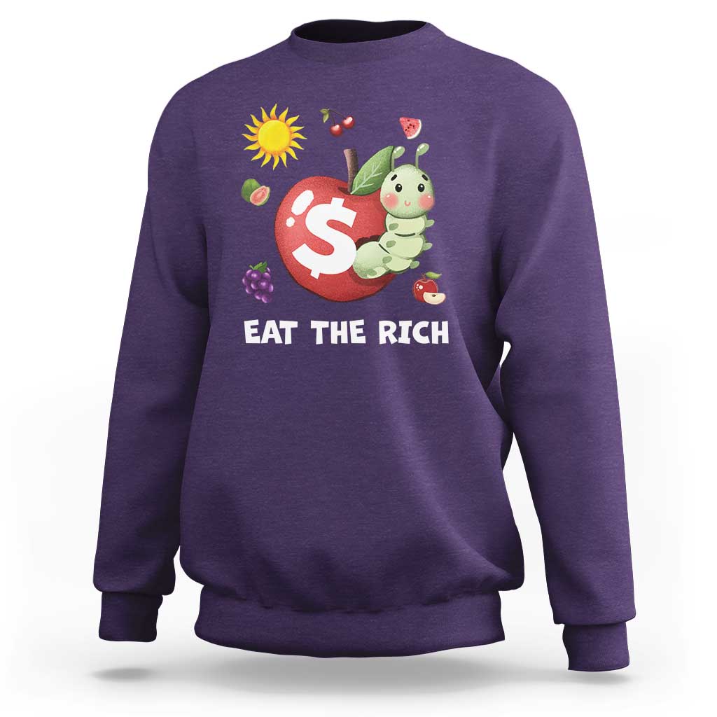 Funny Eat The Rich Sweatshirt Hungry Caterpillar Fruit Social Activist