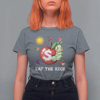 Funny Eat The Rich T Shirt For Women Hungry Caterpillar Fruit Social Activist
