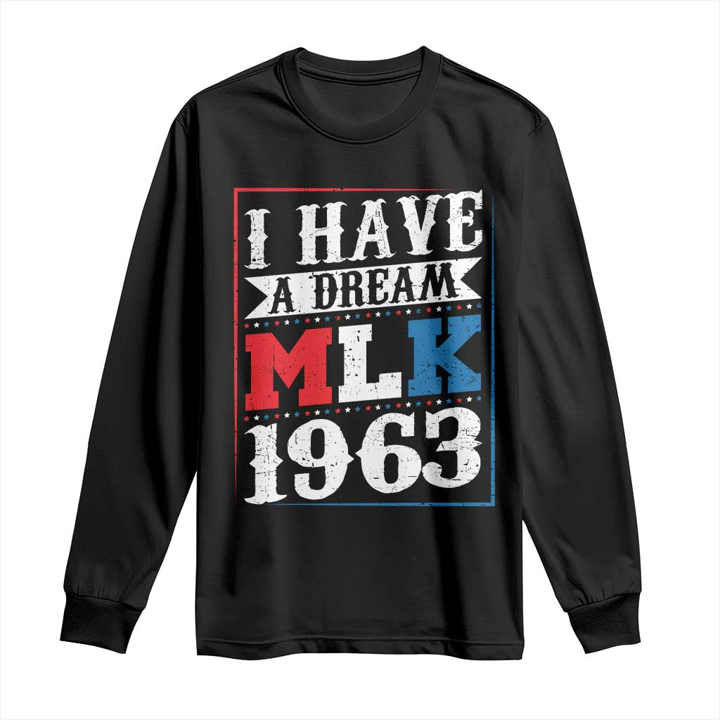 I Have A Dream Martin Luther King Long Sleeve Shirt MLK Day 1963