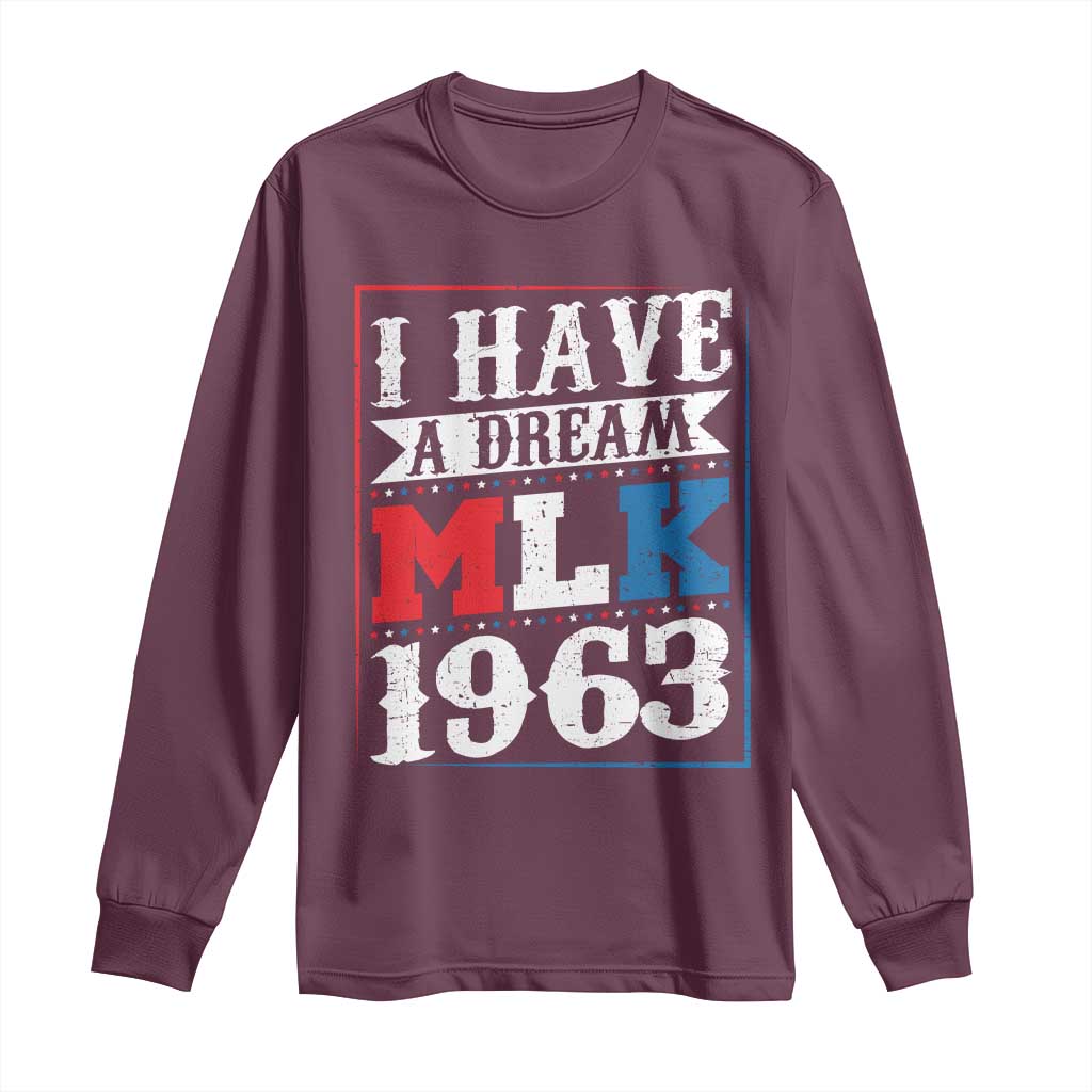 I Have A Dream Martin Luther King Long Sleeve Shirt MLK Day 1963