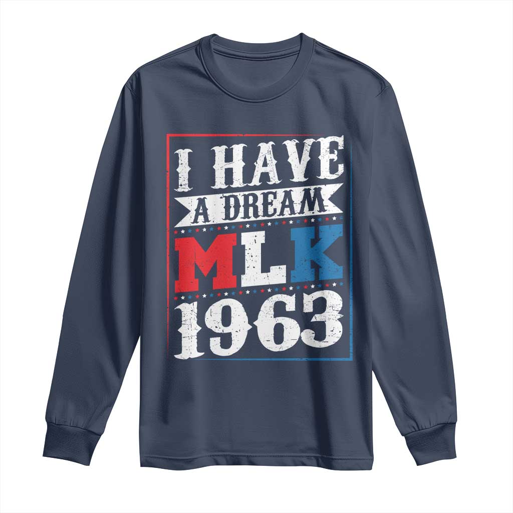 I Have A Dream Martin Luther King Long Sleeve Shirt MLK Day 1963