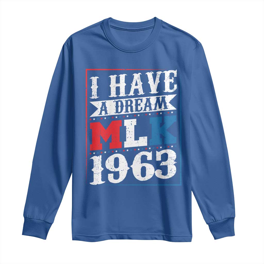 I Have A Dream Martin Luther King Long Sleeve Shirt MLK Day 1963