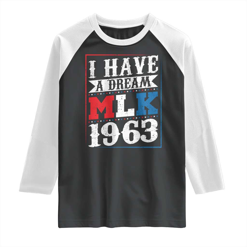 I Have A Dream Martin Luther King Raglan Shirt MLK Day 1963