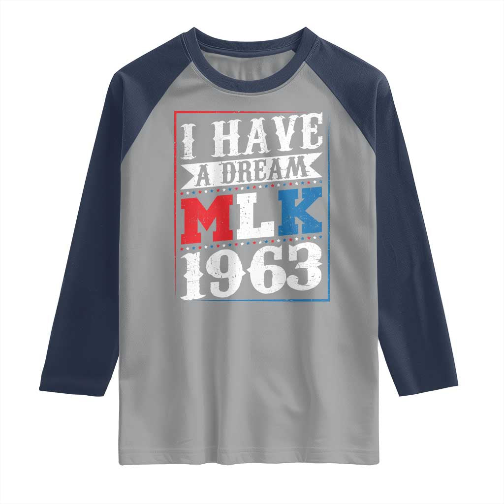 I Have A Dream Martin Luther King Raglan Shirt MLK Day 1963