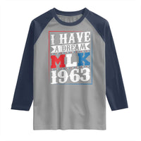 I Have A Dream Martin Luther King Raglan Shirt MLK Day 1963