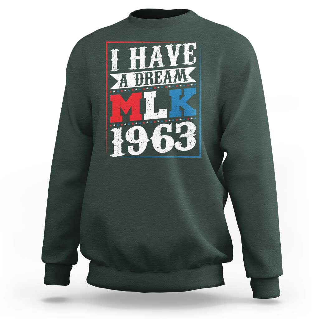 I Have A Dream Martin Luther King Sweatshirt MLK Day 1963
