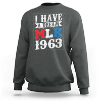 I Have A Dream Martin Luther King Sweatshirt MLK Day 1963