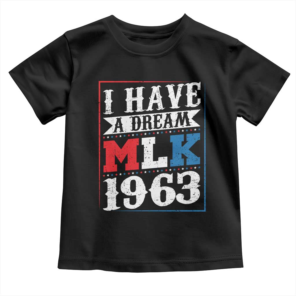 I Have A Dream Martin Luther King Toddler T Shirt MLK Day 1963