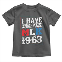 I Have A Dream Martin Luther King Toddler T Shirt MLK Day 1963