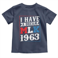 I Have A Dream Martin Luther King Toddler T Shirt MLK Day 1963