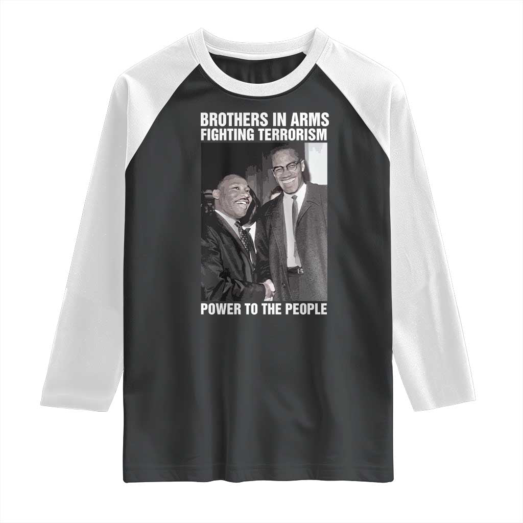 Martin Luther King And Malcolm X Raglan Shirt Brothers In Arms Fighting Terrorism Power To The People