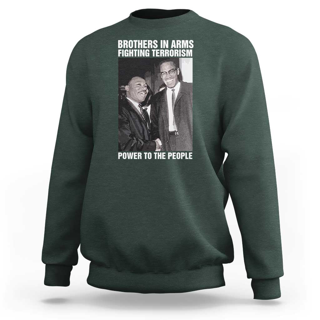 Martin Luther King And Malcolm X Sweatshirt Brothers In Arms Fighting Terrorism Power To The People