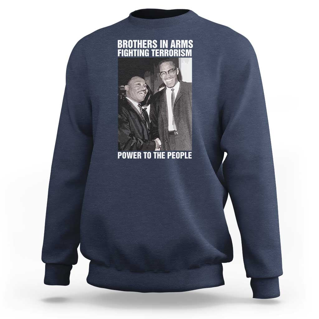 Martin Luther King And Malcolm X Sweatshirt Brothers In Arms Fighting Terrorism Power To The People