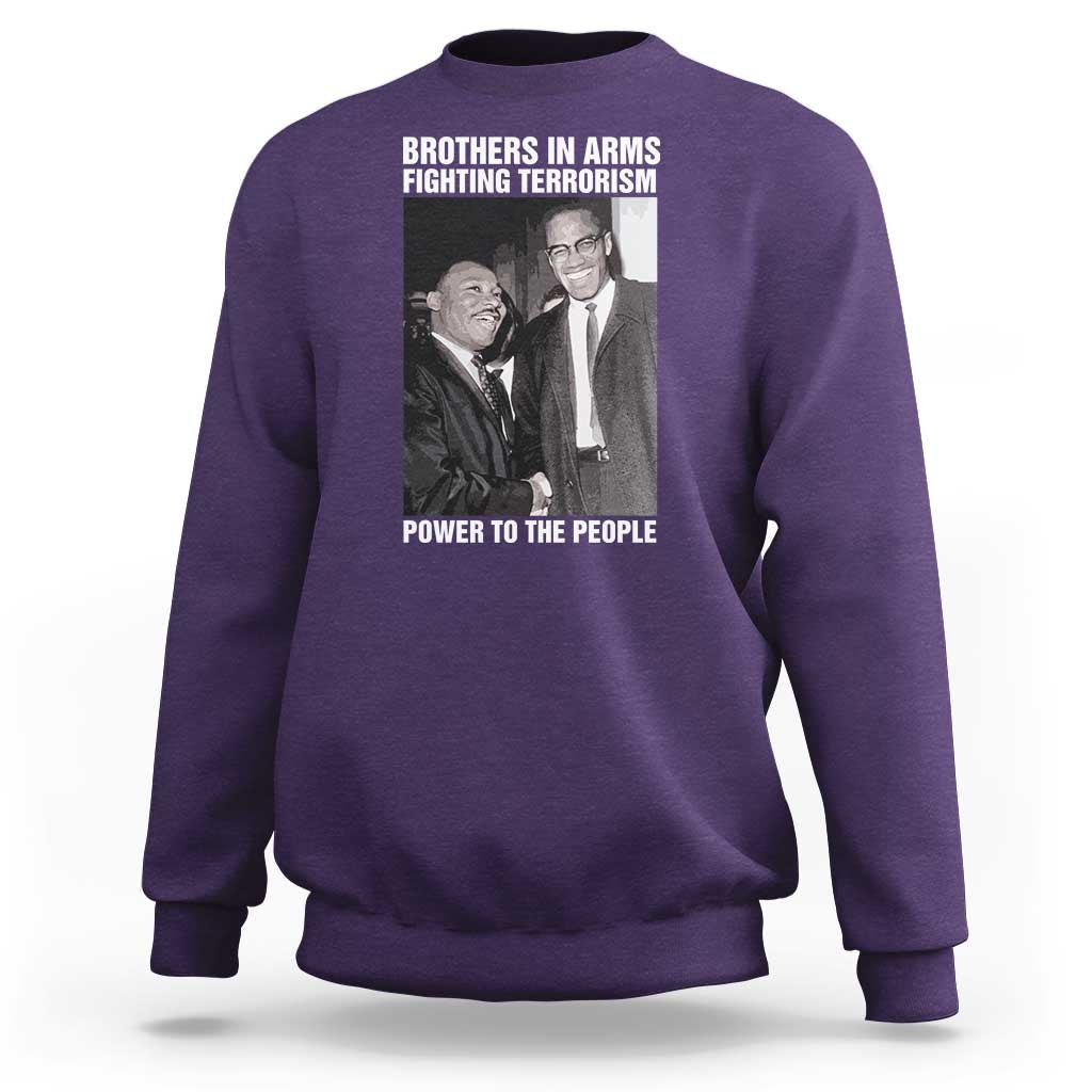 Martin Luther King And Malcolm X Sweatshirt Brothers In Arms Fighting Terrorism Power To The People