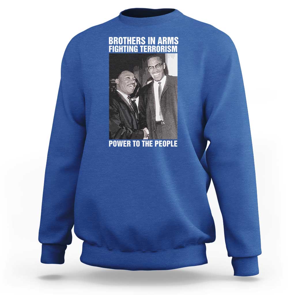Martin Luther King And Malcolm X Sweatshirt Brothers In Arms Fighting Terrorism Power To The People