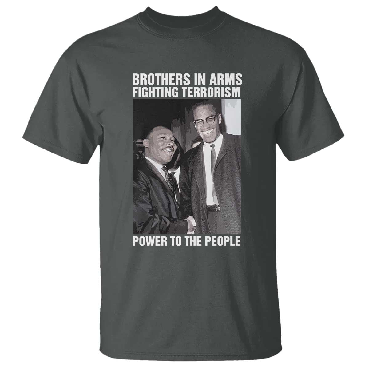 Martin Luther King And Malcolm X T Shirt Brothers In Arms Fighting Terrorism Power To The People