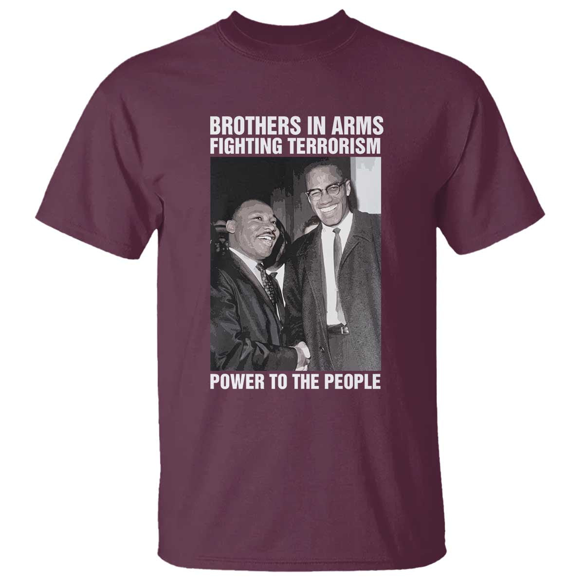 Martin Luther King And Malcolm X T Shirt Brothers In Arms Fighting Terrorism Power To The People