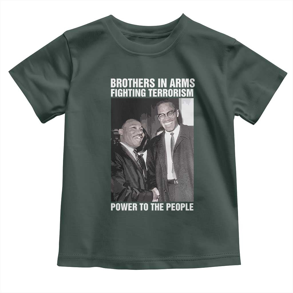 Martin Luther King And Malcolm X Toddler T Shirt Brothers In Arms Fighting Terrorism Power To The People