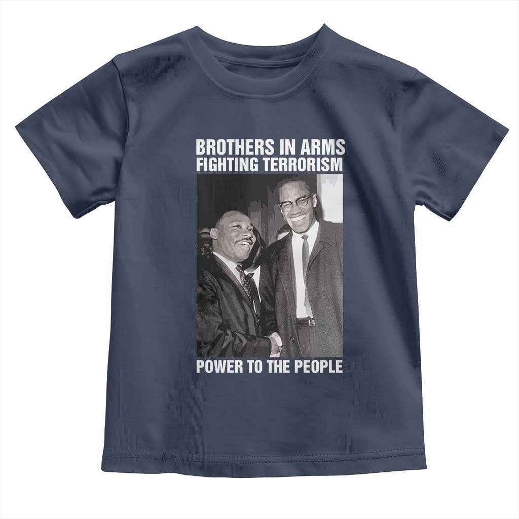 Martin Luther King And Malcolm X Toddler T Shirt Brothers In Arms Fighting Terrorism Power To The People