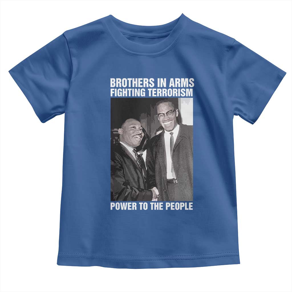 Martin Luther King And Malcolm X Toddler T Shirt Brothers In Arms Fighting Terrorism Power To The People