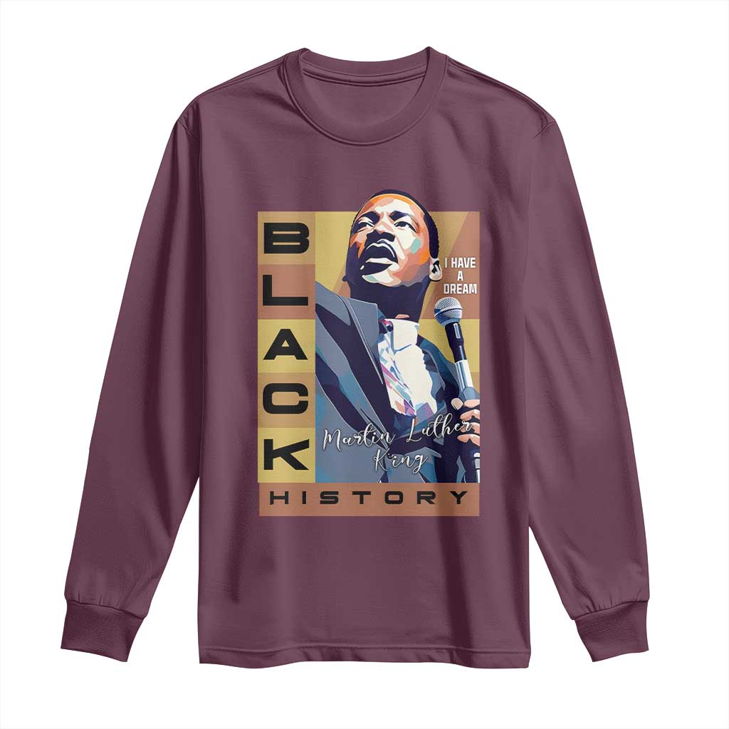 I Have A Dream Martin Luther King MLK Quote Long Sleeve Shirt Black History Month