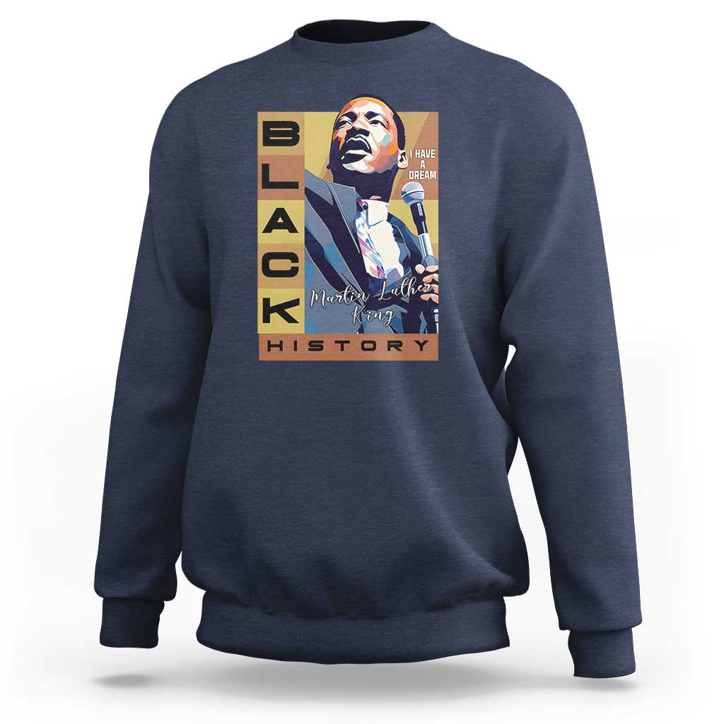 I Have A Dream Martin Luther King MLK Quote Sweatshirt Black History Month