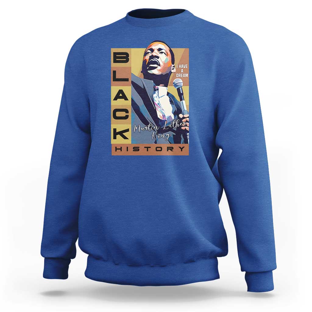 I Have A Dream Martin Luther King MLK Quote Sweatshirt Black History Month