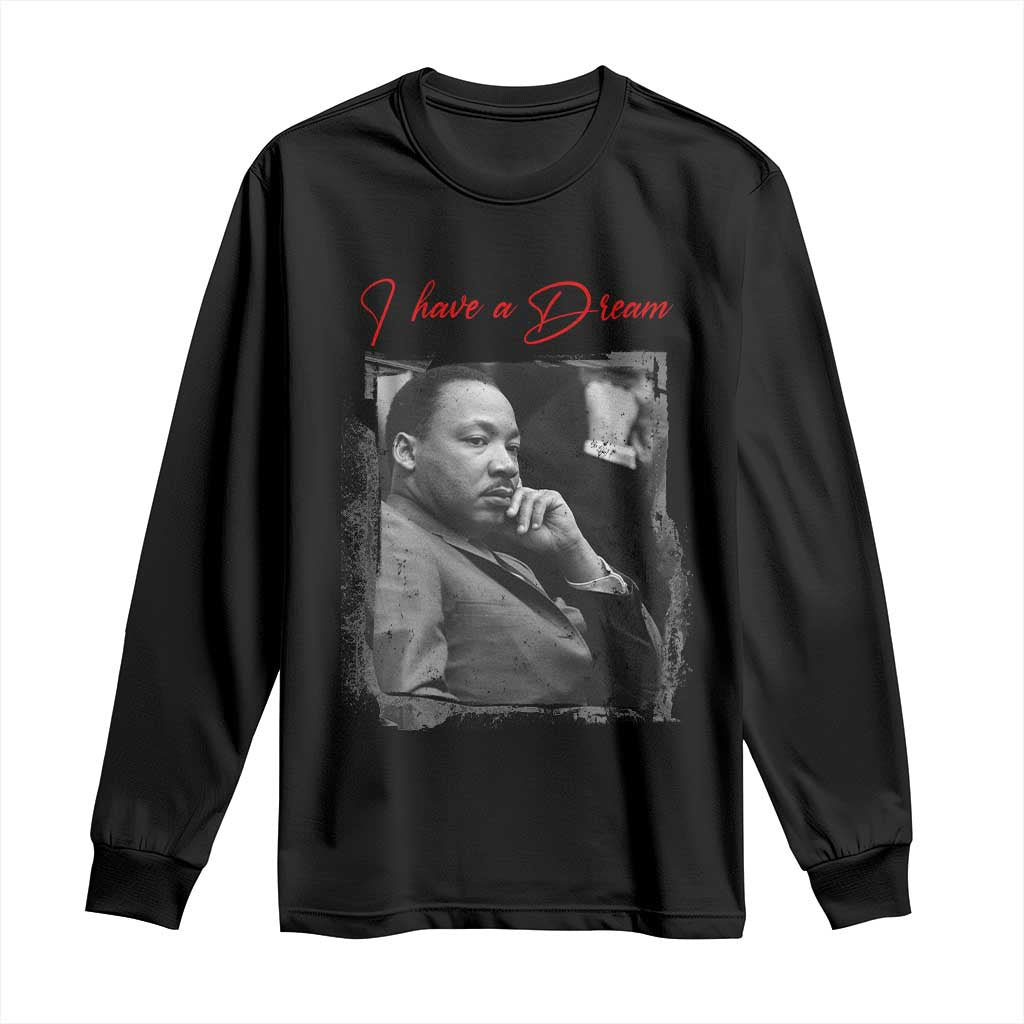 MLK I Have A Dream Long Sleeve Shirt Dr Martin Luther King Jr Black History Month