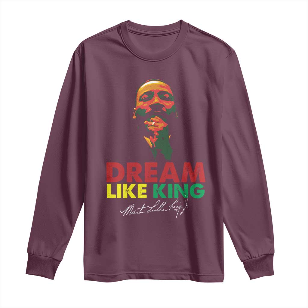 Dream Like King Martin Luther King Long Sleeve Shirt MLK Black History Month