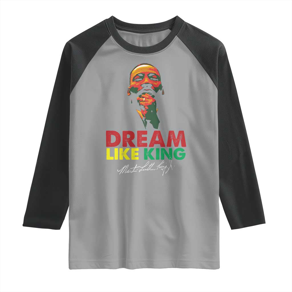 Dream Like King Martin Luther King Raglan Shirt MLK Black History Month