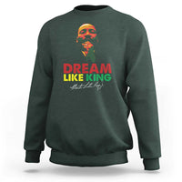 Dream Like King Martin Luther King Sweatshirt MLK Black History Month