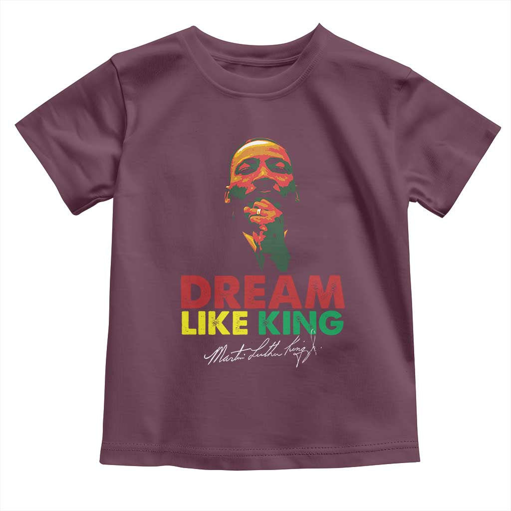 Dream Like King Martin Luther King Toddler T Shirt MLK Black History Month