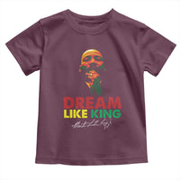 Dream Like King Martin Luther King Toddler T Shirt MLK Black History Month